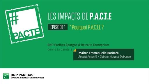 Les impacts de PACTE (Ep.1) - Pourquoi PACTE ?